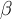\beta