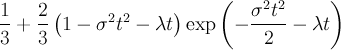 \frac{1}{3}+\frac{2}{3}\left(1-\sigma^2 t^2-\lambda t\right)\exp\left(-\frac{\sigma^2t^2}{2}-\lambda t\right)
