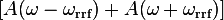 [A(\omega-\omega_{\rm rrf})+A(\omega+\omega_{\rm rrf})]