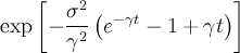 \exp\left[-\frac{\sigma^2}{\gamma^2}\left(e^{-\gamma t}-1+\gamma t\right)\right]