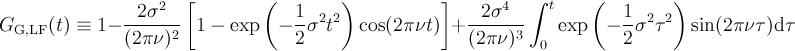 G_{\mathrm{G,LF}}(t) \equiv 1-\frac{2\sigma^2}{(2\pi\nu)^2}\left[1-\exp\left(-\frac{1}{2}\sigma^2t^2\right)\cos(2\pi\nu t)\right]+\frac{2\sigma^4}{(2\pi\nu)^3}\int^t_0 \exp\left(-\frac{1}{2}\sigma^2\tau^2\right)\sin(2\pi\nu\tau)\mathrm{d}\tau