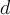 d d