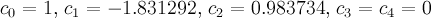 c_0 = 1,\, c_1 = -1.831292,\, c_2 = 0.983734,\, c_3=c_4=0