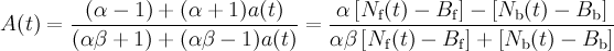 A(t)=\frac{(\alpha -1)+(\alpha +1)a(t)}{(\alpha\beta +1)+(\alpha\beta -1)a(t)}=\frac{\alpha\left[N_{\mathrm{f}}(t)-B_{\mathrm{f}}\right]-\left[N_{\mathrm{b}}(t)-B_{\mathrm{b}}\right]}{\alpha\beta\left[N_{\mathrm{f}}(t)-B_{\mathrm{f}}\right]+\left[N_{\mathrm{b}}(t)-B_{\mathrm{b}}\right]}