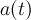 a(t)