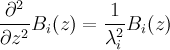 \frac{\partial^2}{\partial z^2}B_i(z) = \frac{1}{\lambda_i^2}B_i(z)