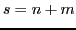 $ s=n+m$