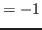 $=-1$