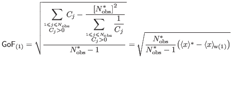 $\displaystyle \mathsf{GoF}_{(1)}=
\sqrt{
{\ensuremath{\displaystyle{\frac{{\ens...
...th{\left({
\langle x\rangle^*-\langle x \rangle_{\!\mathrm{w(1)}}
}\right)}}
}
$