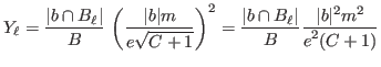 $\displaystyle Y_\ell={\ensuremath{\displaystyle{\frac{{\ensuremath{\displaystyl...
...\displaystyle{\vert b\vert^2m^2}}}}{{\ensuremath{\displaystyle{e^2(C+1)}}}}}}}
$