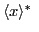 $ {\langle x \rangle^*}\ $