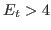 $ E_t>4$