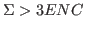 $\Sigma >3ENC$