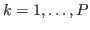$ k=1,\ldots,P$