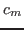 $ c_m$