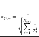 $\displaystyle \sigma_{\langle x \rangle_{\!\mathrm{w}}} = {\ensuremath{\display...
...h{\displaystyle{1
}}}}{{\ensuremath{\displaystyle{
\sigma_j^2
}}}}}}}
}}}}}}}}
$