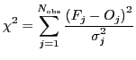 $\displaystyle \chi^2 = \mathop{\sum}_{j=1}^{N_{\mathrm{obs}}}
{\ensuremath{\dis...
...\left({F_j-O_j}\right)}}^2
}}}}{{\ensuremath{\displaystyle{
\sigma_j^2
}}}}}}}
$