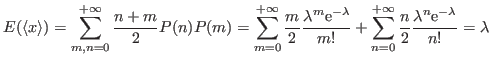 $\displaystyle E{\ensuremath{\left({\langle x \rangle}\right)}} = \mathop{\sum}_...
...ath{\mathrm{e}}}^{-\lambda}}}}}{{\ensuremath{\displaystyle{n!}}}}}}}
=\lambda
$