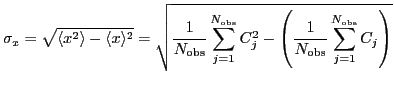 $\displaystyle \sigma_x=\sqrt{\langle x^2\rangle-\langle x\rangle^2}=\sqrt{
{\en...
...\mathrm{obs}}}}}}}}}
\mathop{\sum}_{j=1}^{N_{\mathrm{obs}}}C_j
}\right)}}
}
$