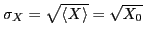 $ \sigma_X=\sqrt{\langle X\rangle}=\sqrt{X_0}$