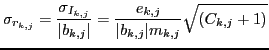 $\displaystyle \sigma_{r_{k,j}}={\ensuremath{\displaystyle{\frac{{\ensuremath{\d...
...k,j}}\right\vert}}m_{k,j}}}}}}}}\sqrt{{\ensuremath{\left({C_{k,j}+1}\right)}}}
$