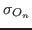 $ \sigma_{O_n}$