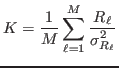 $\displaystyle K={\ensuremath{\displaystyle{\frac{{\ensuremath{\displaystyle{
1
...
...h{\displaystyle{R_\ell}}}}{{\ensuremath{\displaystyle{\sigma_{R_\ell}^2}}}}}}}
$