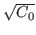 $ \sqrt{C_0}$