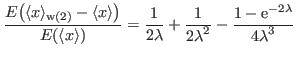 $\displaystyle {\ensuremath{\displaystyle{\frac{{\ensuremath{\displaystyle{E{\en...
...math{\mathrm{e}}}^{-2\lambda}}}}}{{\ensuremath{\displaystyle{4\lambda^3}}}}}}}
$