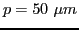 $p=50~\mu m$