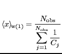 $\displaystyle \langle x \rangle_{\!\mathrm{w(1)}}={\ensuremath{\displaystyle{\f...
...nsuremath{\displaystyle{1
}}}}{{\ensuremath{\displaystyle{
C_j
}}}}}}}
}}}}}}}
$