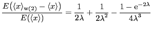 $\displaystyle {\ensuremath{\displaystyle{\frac{{\ensuremath{\displaystyle{E{\en...
...math{\mathrm{e}}}^{-2\lambda}}}}}{{\ensuremath{\displaystyle{4\lambda^3}}}}}}}
$