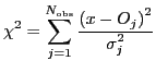 $\displaystyle \chi^2 = \mathop{\sum}_{j=1}^{N_{\mathrm{obs}}}
{\ensuremath{\dis...
...h{\left({x-O_j}\right)}}^2
}}}}{{\ensuremath{\displaystyle{
\sigma_j^2
}}}}}}}
$