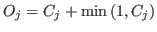 $ O_j=C_j+\min{\ensuremath{\left({1,C_j}\right)}}$