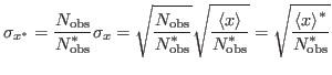 $\displaystyle \sigma_{x^*}= {\ensuremath{\displaystyle{\frac{{\ensuremath{\disp...
...e{\langle x\rangle^*}}}}{{\ensuremath{\displaystyle{N_{\mathrm{obs}}^*}}}}}}}}
$