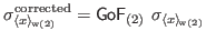 $\displaystyle {\sigma}_{\langle x \rangle_{\!\mathrm{w(2)}}}^{\mathrm{corrected}} = \mathsf{GoF}_{(2)}\ \sigma_{\langle x \rangle_{\!\mathrm{w(2)}}}
$