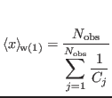 $\displaystyle \langle x \rangle_{\!\mathrm{w(1)}}={\ensuremath{\displaystyle{\f...
...nsuremath{\displaystyle{1
}}}}{{\ensuremath{\displaystyle{
C_j
}}}}}}}
}}}}}}}
$