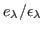 $ e_\lambda/\epsilon_\lambda$