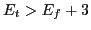$ E_t>E_f+3$