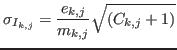 $\displaystyle \sigma_{I_{k,j}}={\ensuremath{\displaystyle{\frac{{\ensuremath{\d...
...ath{\displaystyle{m_{k,j}}}}}}}}\sqrt{{\ensuremath{\left({C_{k,j}+1}\right)}}}
$