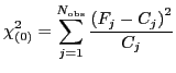 $\displaystyle \chi_{(0)}^2 = \mathop{\sum}_{j=1}^{N_{\mathrm{obs}}}
{\ensuremat...
...remath{\left({F_j-C_j}\right)}}^2
}}}}{{\ensuremath{\displaystyle{
C_j
}}}}}}}
$
