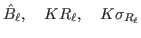 $\displaystyle \hat{B}_\ell, \quad KR_\ell, \quad K\sigma_{R_\ell}
$