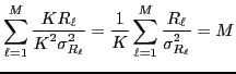 $\displaystyle \mathop{\sum}_{\ell=1}^M{\ensuremath{\displaystyle{\frac{{\ensure...
...\displaystyle{R_\ell}}}}{{\ensuremath{\displaystyle{\sigma_{R_\ell}^2}}}}}}}=M
$