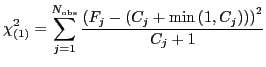 $\displaystyle \chi_{(1)}^2 = \mathop{\sum}_{j=1}^{N_{\mathrm{obs}}}
{\ensuremat...
...\right)}}}\right)}}}\right)}}^2
}}}}{{\ensuremath{\displaystyle{
C_j+1
}}}}}}}
$