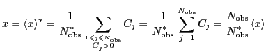 $\displaystyle x=\langle x\rangle^*={\ensuremath{\displaystyle{\frac{{\ensuremat...
...obs}}}}}}{{\ensuremath{\displaystyle{N_{\mathrm{obs}}^*}}}}}}}\langle x\rangle
$