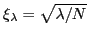 $ \xi_\lambda=\sqrt{\lambda/N}$