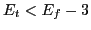 $ E_t<E_f-3$