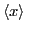 $ {\langle x \rangle}\ $